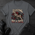 Existing Out Of Spite T-Shirt