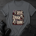 Live Laugh Lurk T-Shirt