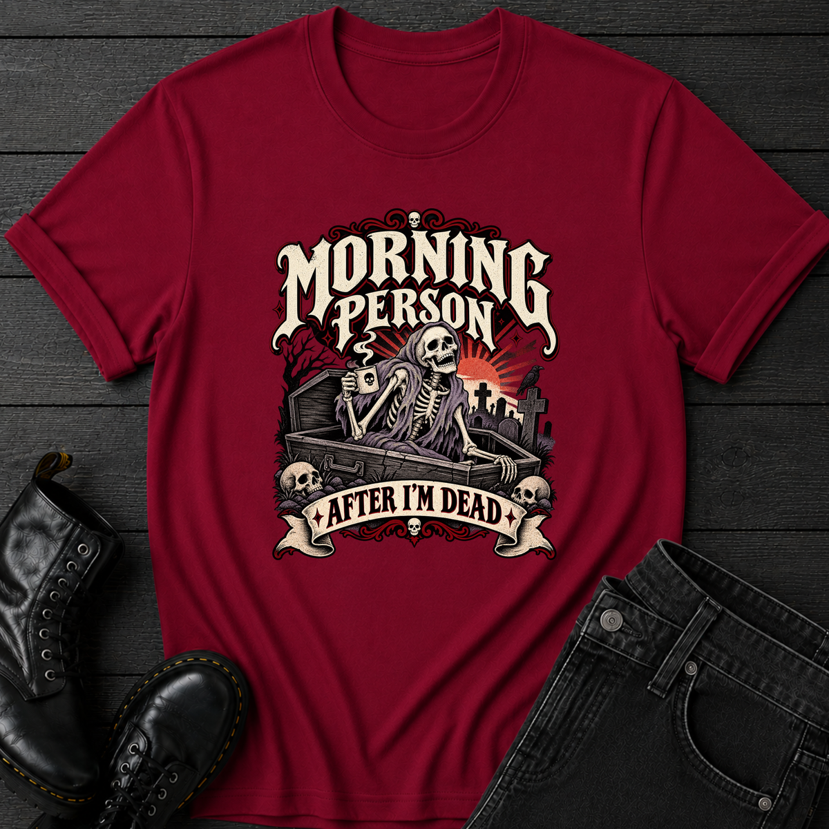 Morning Person After I'm Dead T-Shirt