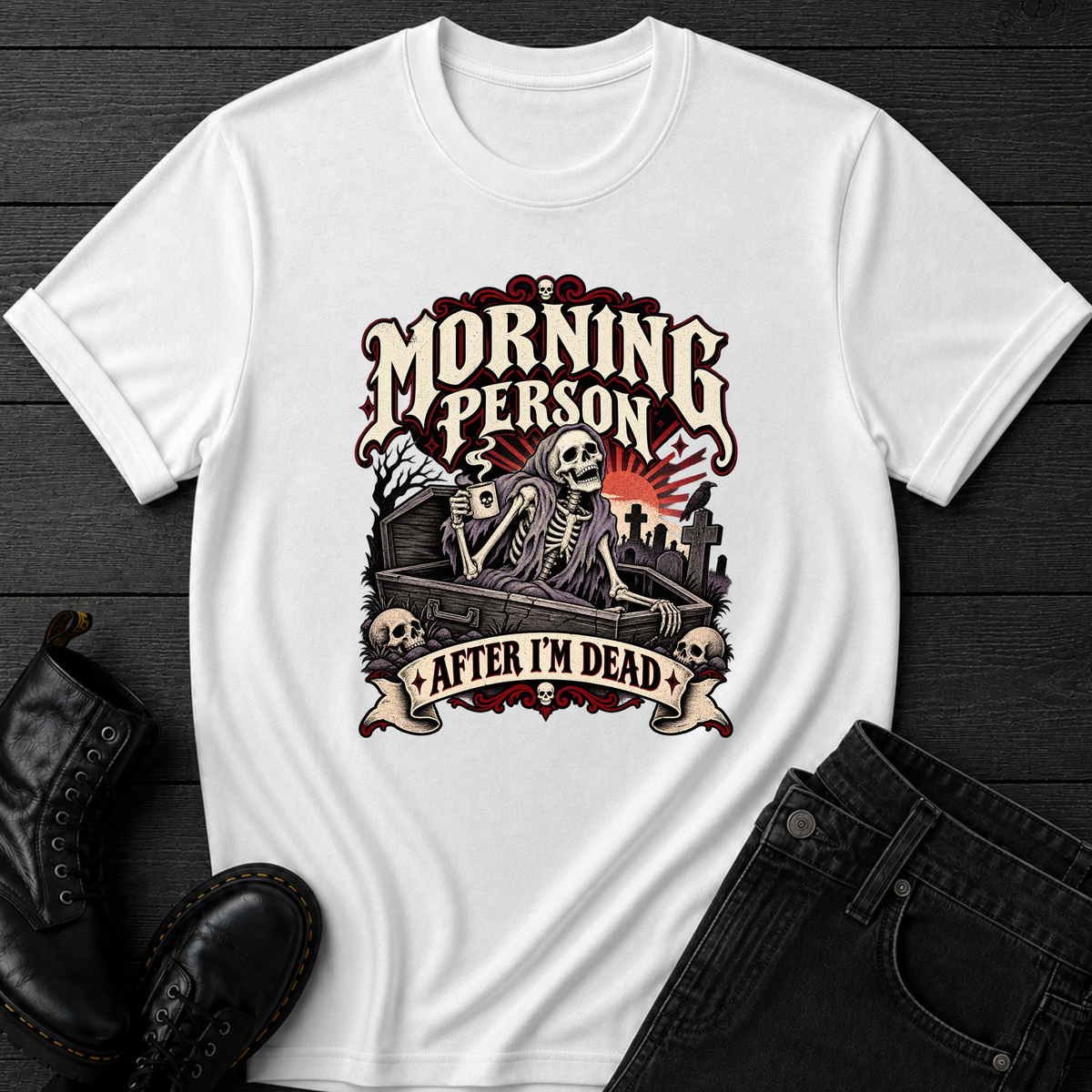 Morning Person After I'm Dead T-Shirt