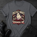 Please Don't Summon Me T-Shirt