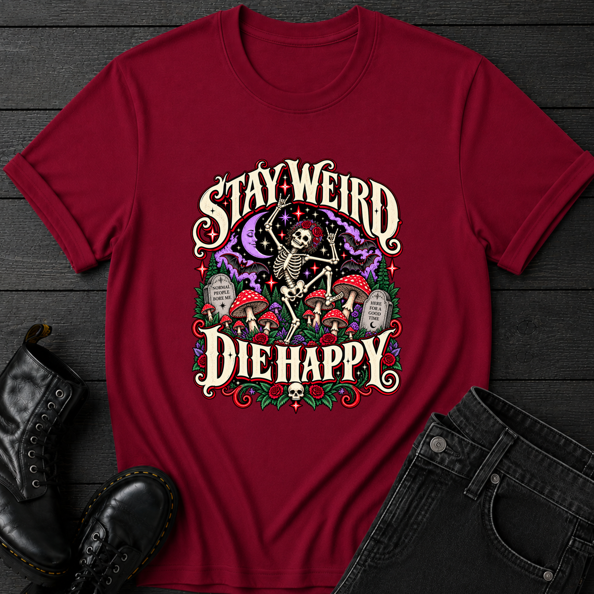 Stay Weird Die Happy T-Shirt