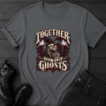 Together TIll We're Ghosts T-Shirt