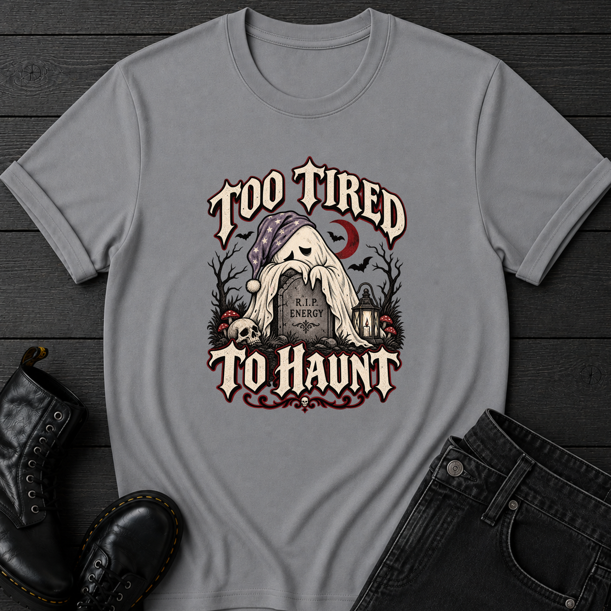 Too Tired To Haunt T-Shirt