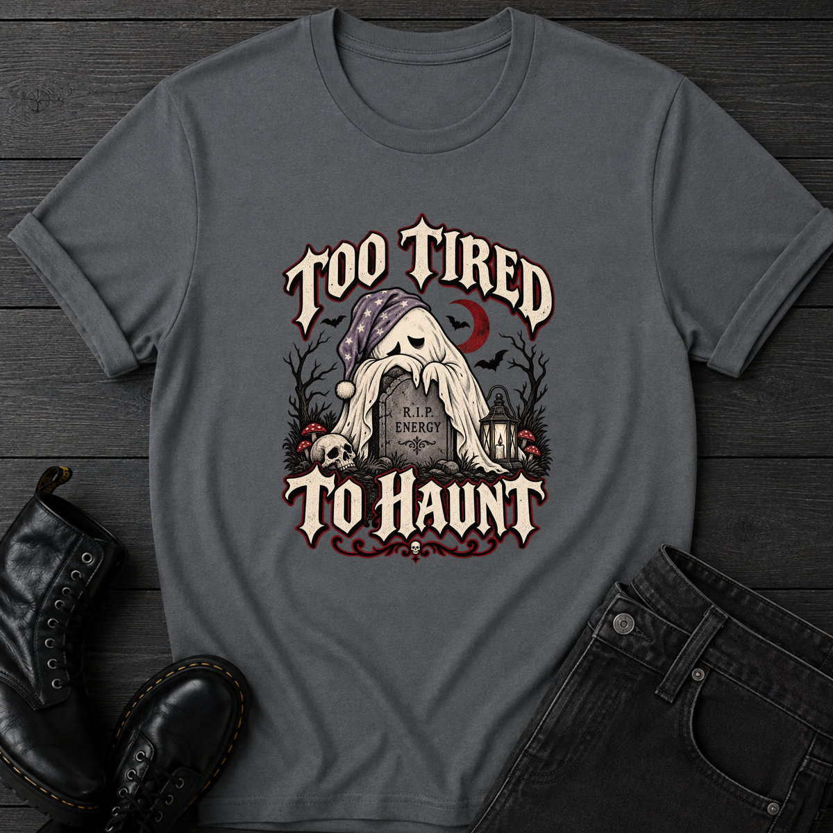 Too Tired To Haunt T-Shirt