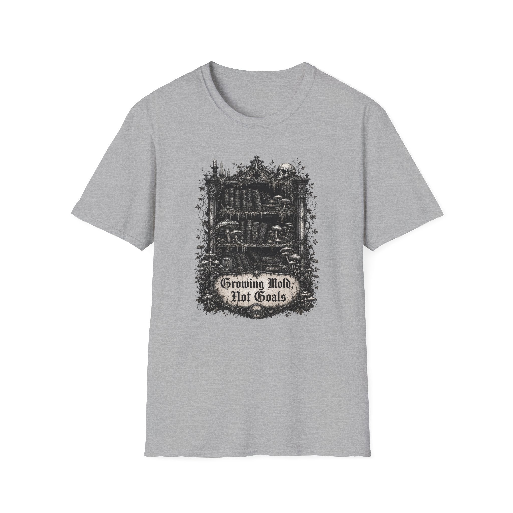 Growing Mold, Not Goals T-Shirt