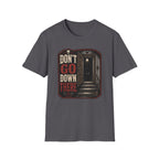 Don't Go Down There T-Shirt