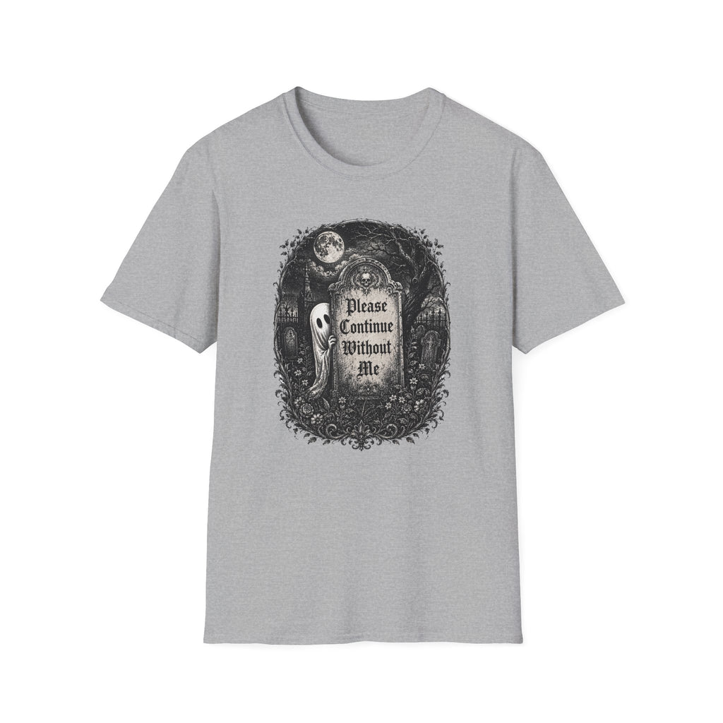 Please Continue Without Me T-Shirt