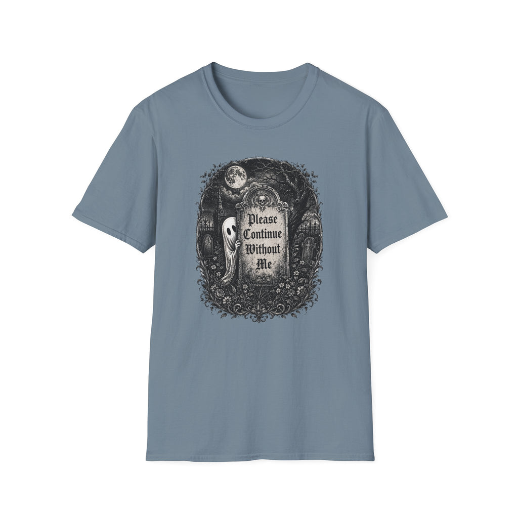 Please Continue Without Me T-Shirt