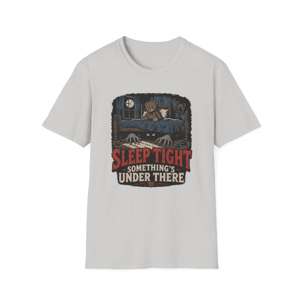 Sleep Tight Something's Under There T-Shirt