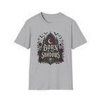 Born In The Shadows T-Shirt