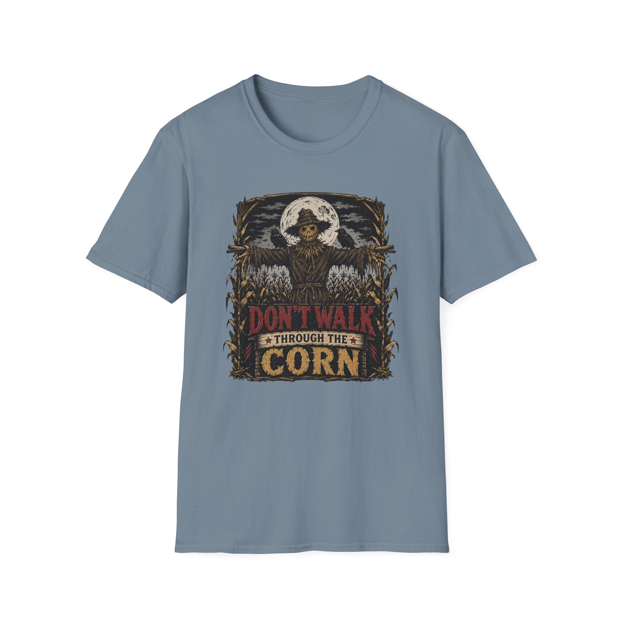 Don't Walk Through The Corn T-Shirt
