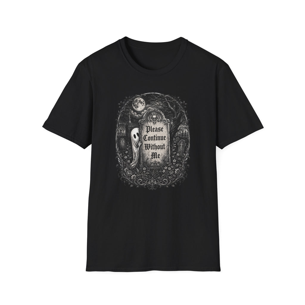 Please Continue Without Me T-Shirt